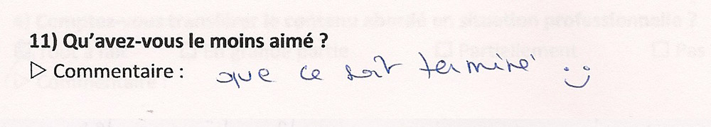 "Qu'avez-vous le moins aimé ? Que ce soit terminé !"